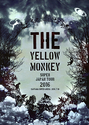 THE YELLOW MONKEY SUPER JAPAN TOUR 2016-SAITAMA SUPER ARENA 2016.7