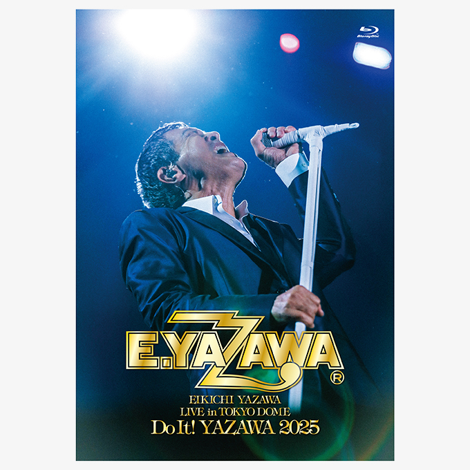 EIKICHI YAZAWA LIVE in TOKYO DOME「Do It！YAZAWA 2025」』 Blu