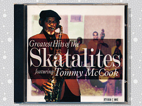 Tommy McCook「Greatest Hits Of The Skatalites Featuring Tommy