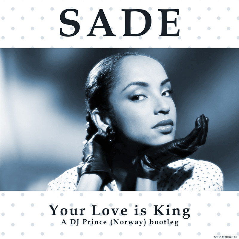 Sade - Your Love is king (DJ Prince Groovy Remix) from www