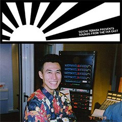 Soichi Terada - Sounds From The Far East | 寺田創一、Rush Hour
