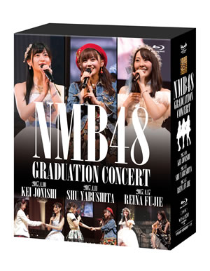 NMB48 GRADUATION CONCERT ～KEI JONISHI / SHU YABUSHITA / REINA