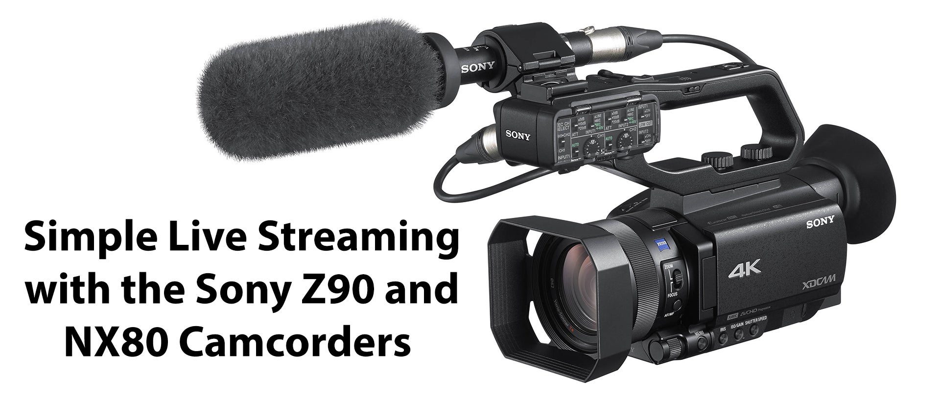 Simple Live Streaming with the Z90 & NX80 Pro Camcorders | Sony Cine