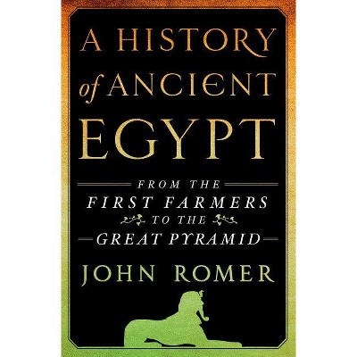 A History of Ancient Egypt - by John Romer (Hardcover) : Target