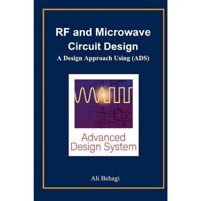 100 RF and Microwave Circuit Design - by Ali A Behagi (Hardcover