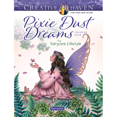 Creative Haven Pixie Dust Dreams Coloring Book: The Fairycore