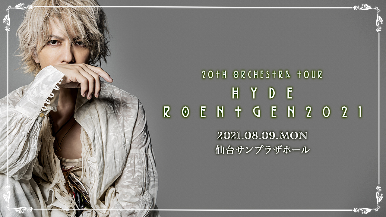 20th Orchestra Tour HYDE ROENTGEN 2021 | SKIYAKI TICKET