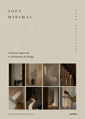 楽天ブックス: Soft Minimal: Norm Architects: A Sensory Approach to