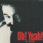 楽天ブックス: Oh!Yeah! - 小田和正 - 4988027001896 : CD