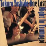 楽天市場】吉田拓郎 one last night in つま恋の通販