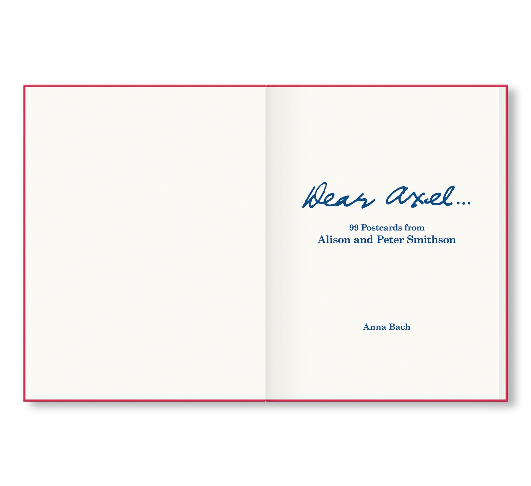 DEAR AXEL…99 POSTCARDS FROM ALISON AND PETER SMITHSON by Alison