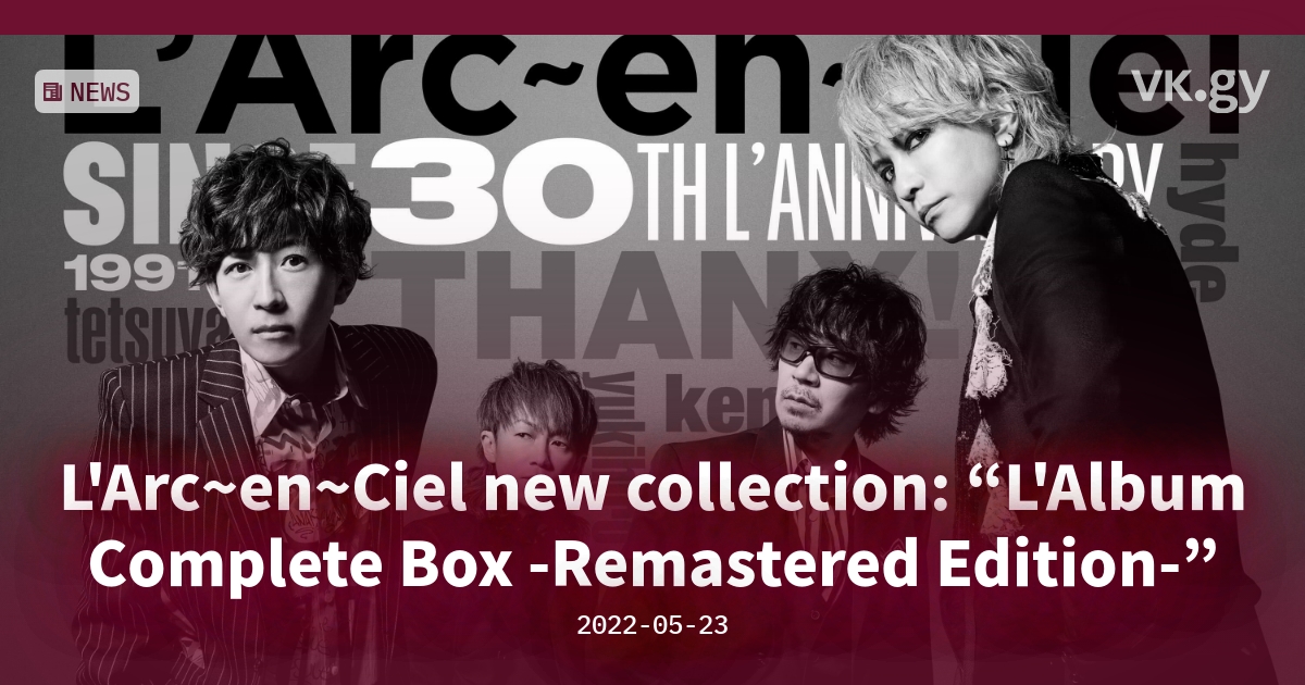 L'Arc~en~Ciel new collection: “L'Album Complete Box -Remastered