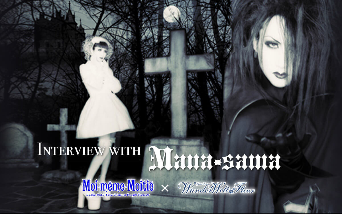 Moi-même-Moitié✕Wunderwelt Fleur 特別訪問「Interview with Mana