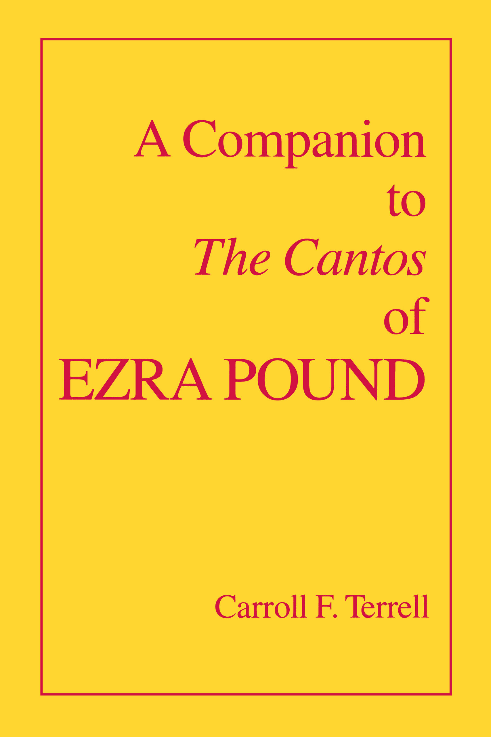 A Companion to The Cantos of Ezra Pound by Carroll Terrell - Paper