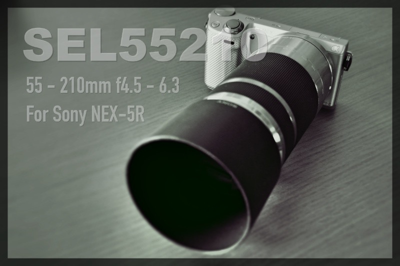 Eマウント望遠レンズSEL55210をNEX-5R用の新たな仲間に追加