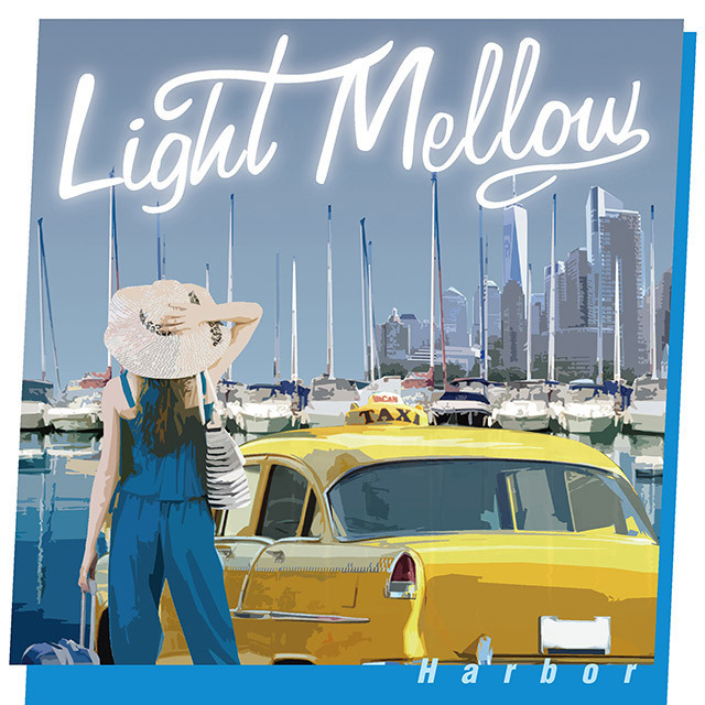 Various Artists / ヴァリアス・アーティスト「Light Mellow - Harbor