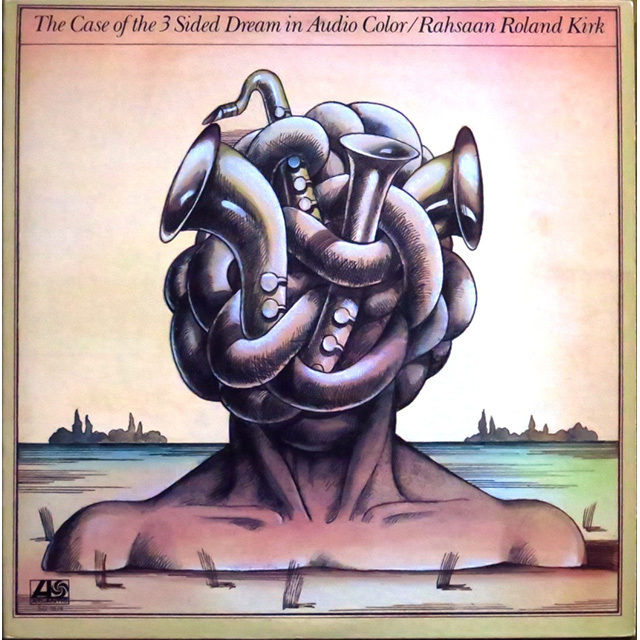 Rahsaan Roland Kirk / ローランド・カーク「THE CASE OF THE 3 SIDED
