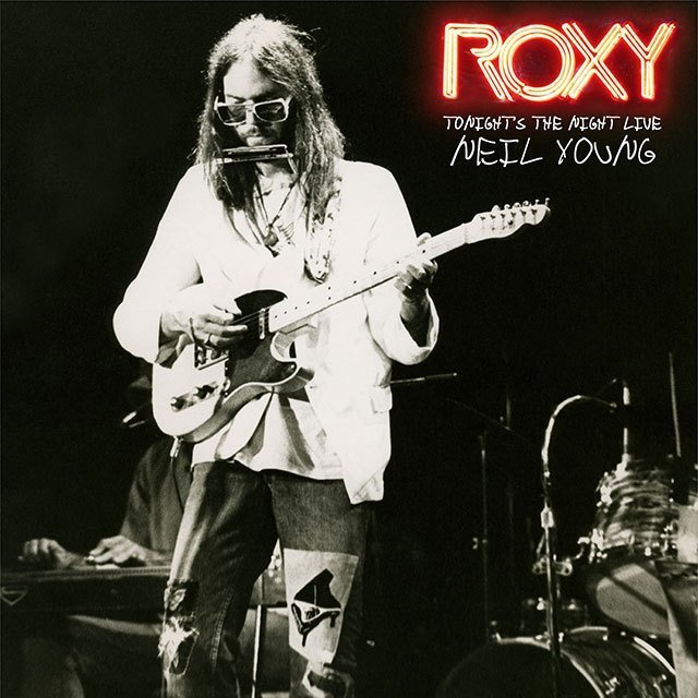 Neil Young / ニール・ヤング「ROXY: Tonight's The Night Live