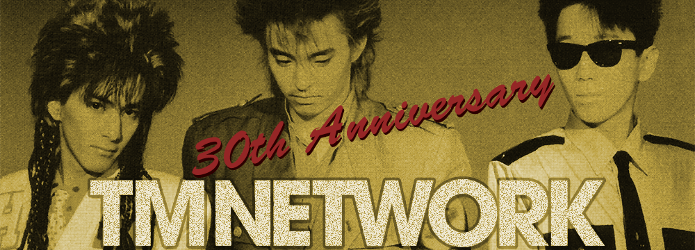 TM NETWORK 30th anniversary | OTONANO powered by Sony Music Direct