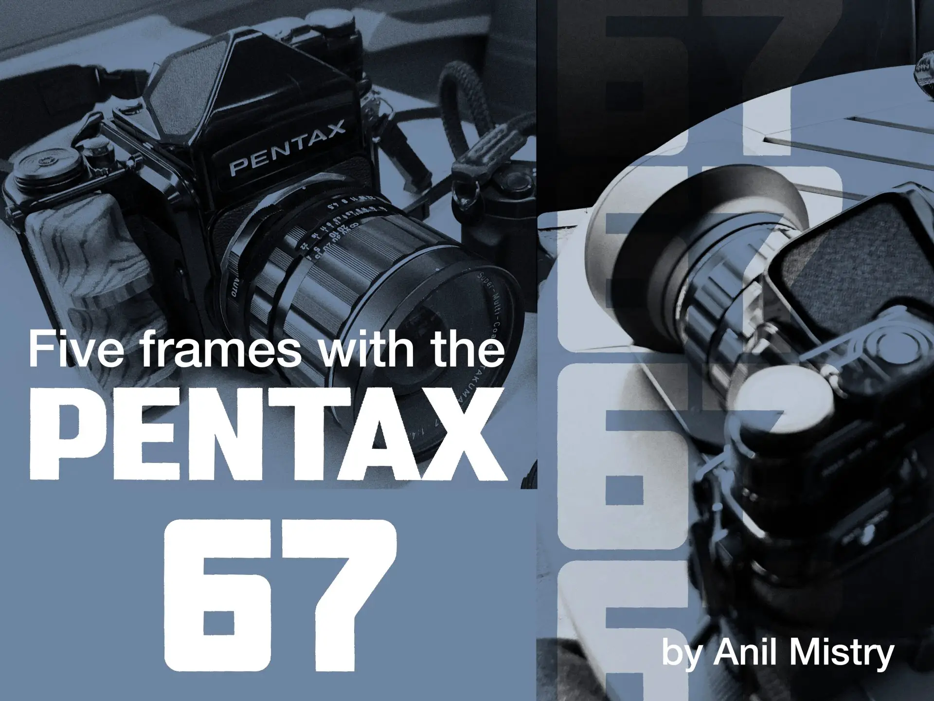 5 Frames with my newly acquired Pentax 67 - 35mmc