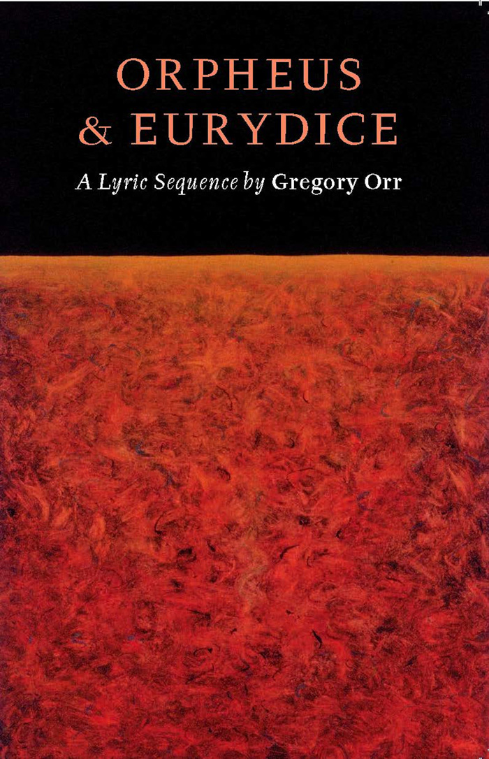Orpheus & Eurydice: A Lyric Sequence by Gregory Orr - Copper