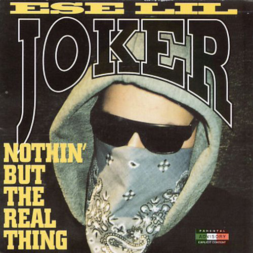 Ese Lil Joker - Nothin' But The Real Thing - CalifaRap - Chicano