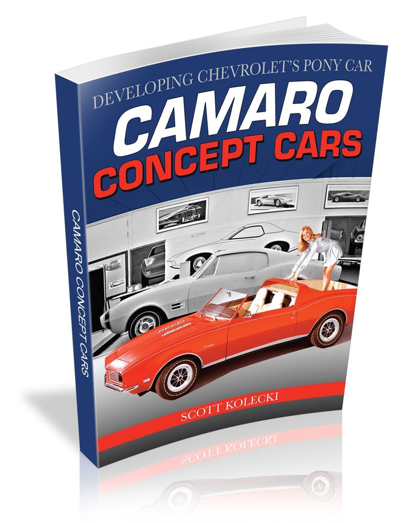 Camaro Concept Cars: Developing Chevrolet's Pony Car – CarTechBooks