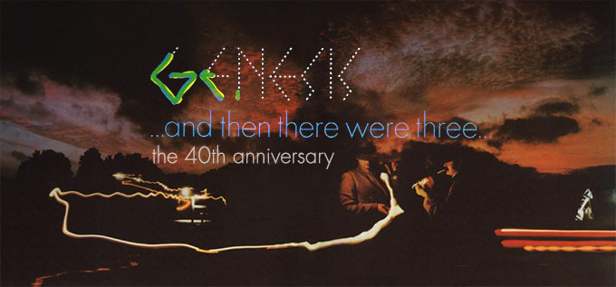 Genesis - And Then There Were Three - 40 years later : Genesis