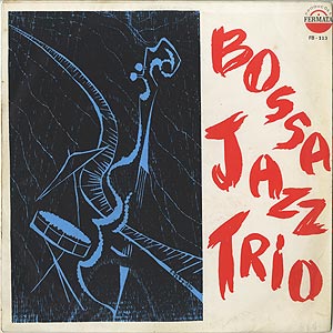 Bossa Jazz Trio / Bossa Jazz Trio (LP) / Fermata 1965 ブラジル