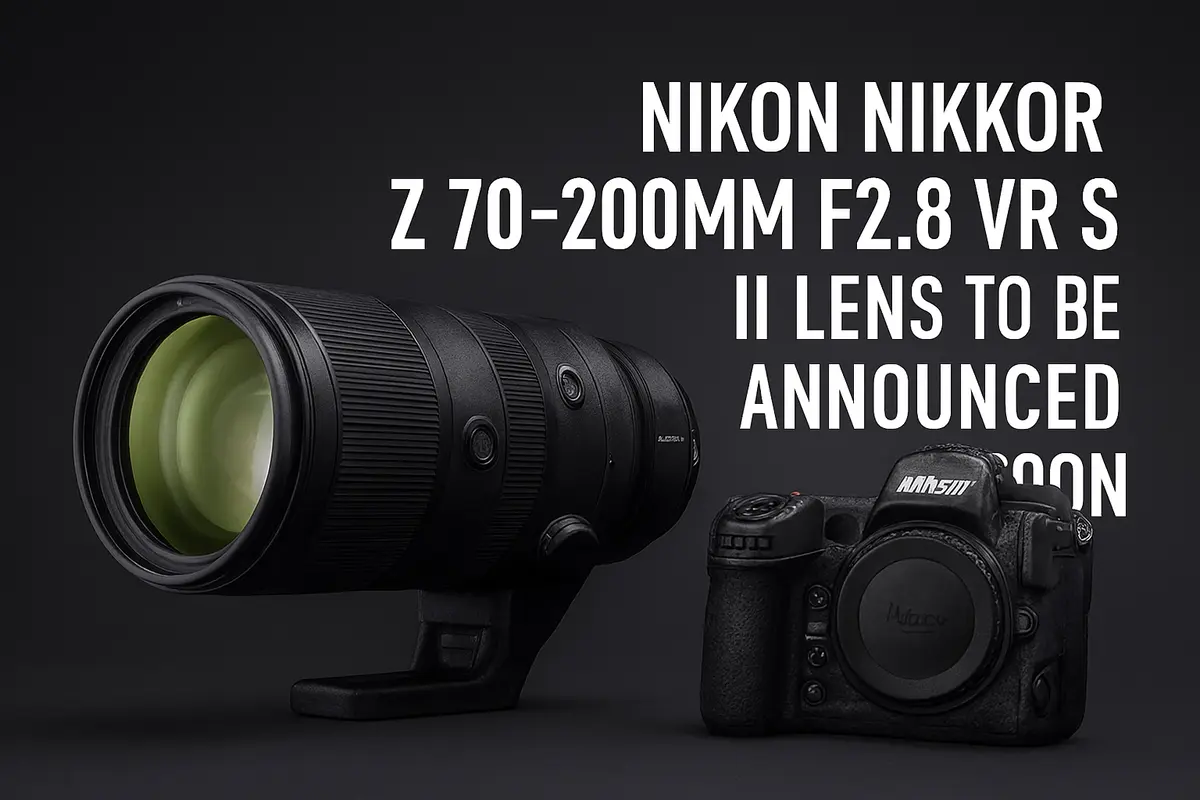 Nikkor Z 70-200mm F2.8 VR S II: Nikon Lens Update Coming Soon