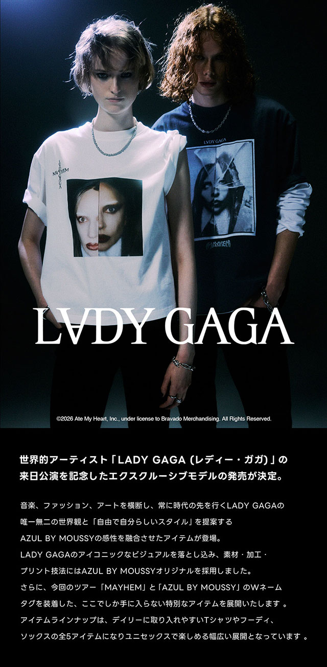 LADY GAGA | AZUL BY MOUSSY｜バロックジャパンリミテッド 公式通販