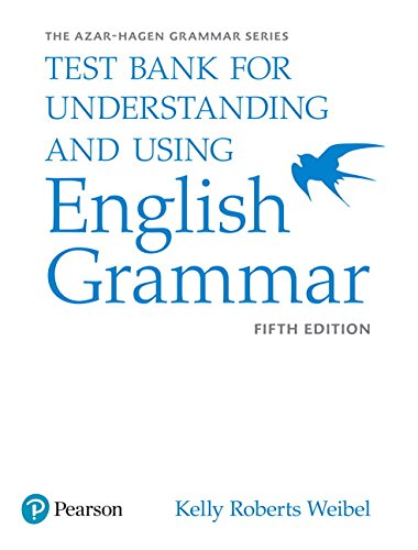 Understanding and Using English Grammar (5th Edition) - Test Bank
