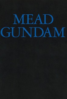 MEAD GUNDAM ［復刻版］（シド・ミード 画 ／ サンライズ 編・監修