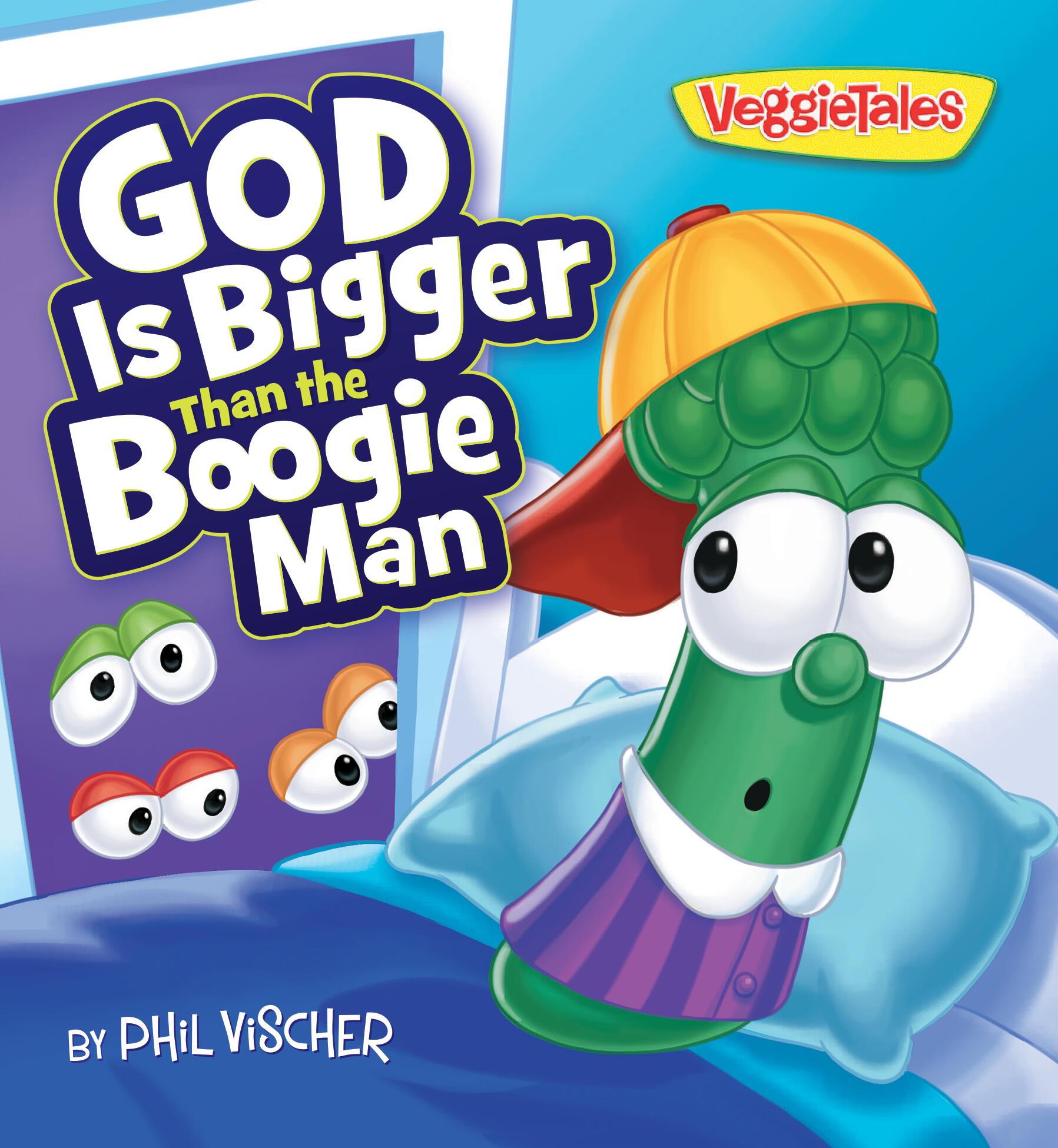 God Is Bigger Than the Boogie Man by Phil Vischer | Hachette Book