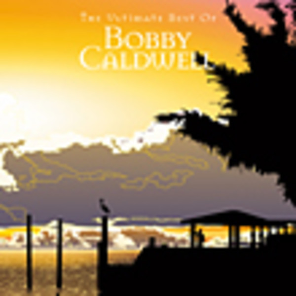 ボビー・コールドウェル | アルティメイト・ベスト・オブ・ボビー