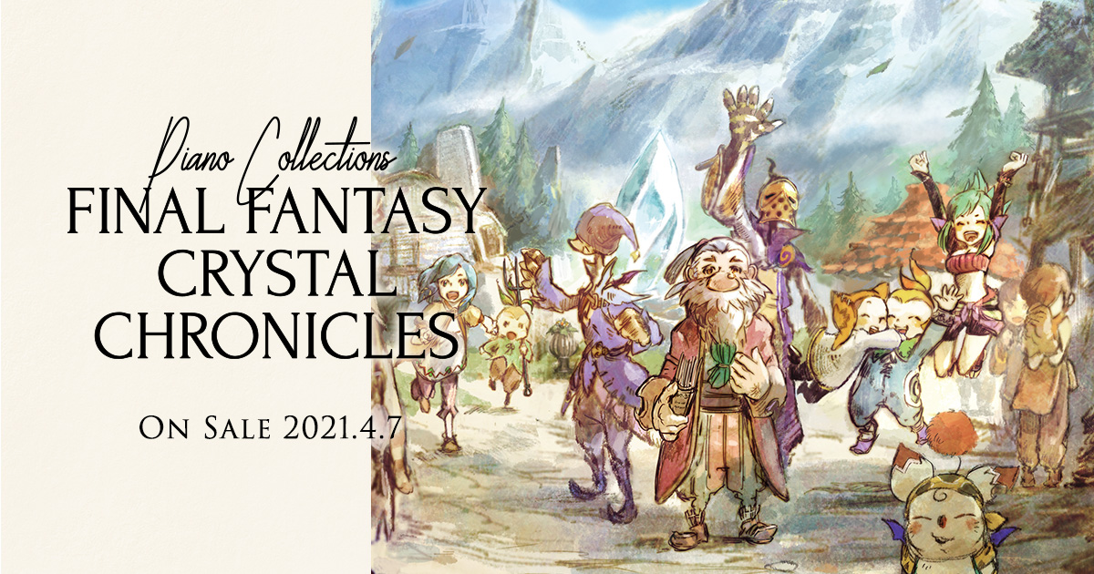 Piano Collections FINAL FANTASY CRYSTAL CHRONICLES | SQUARE ENIX