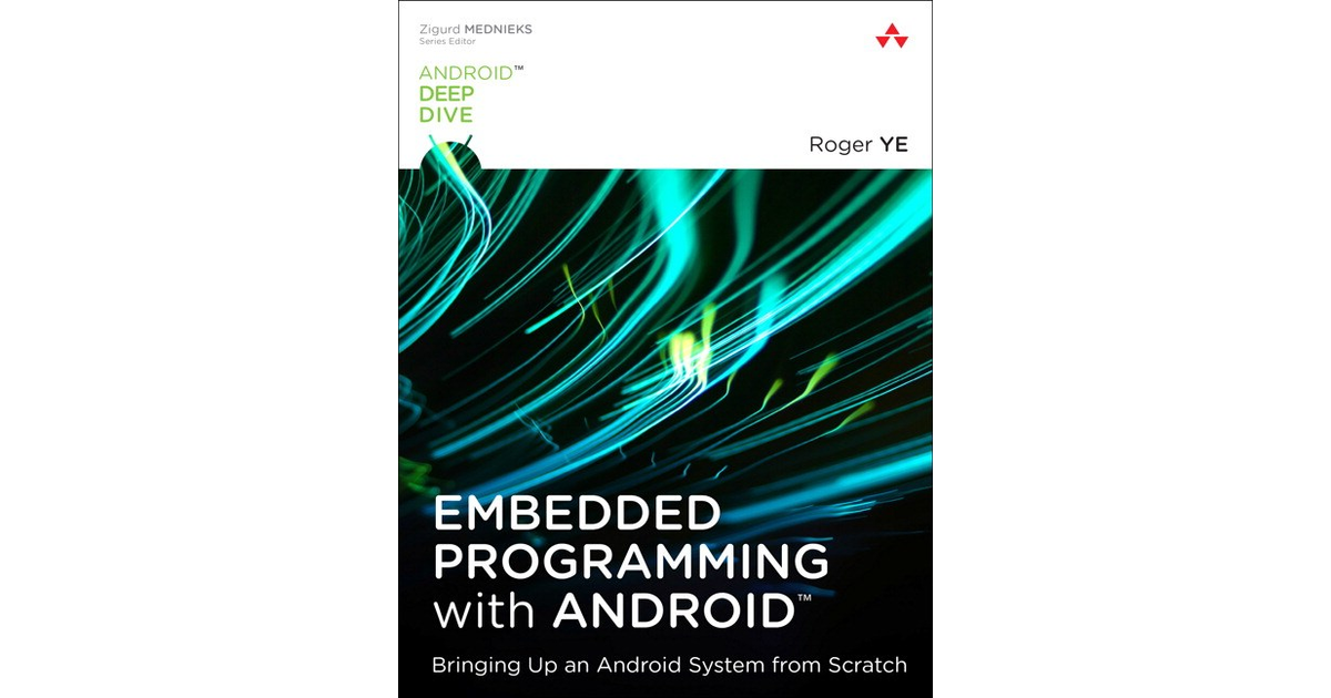 Embedded Programming with Android: Bringing Up an Android System
