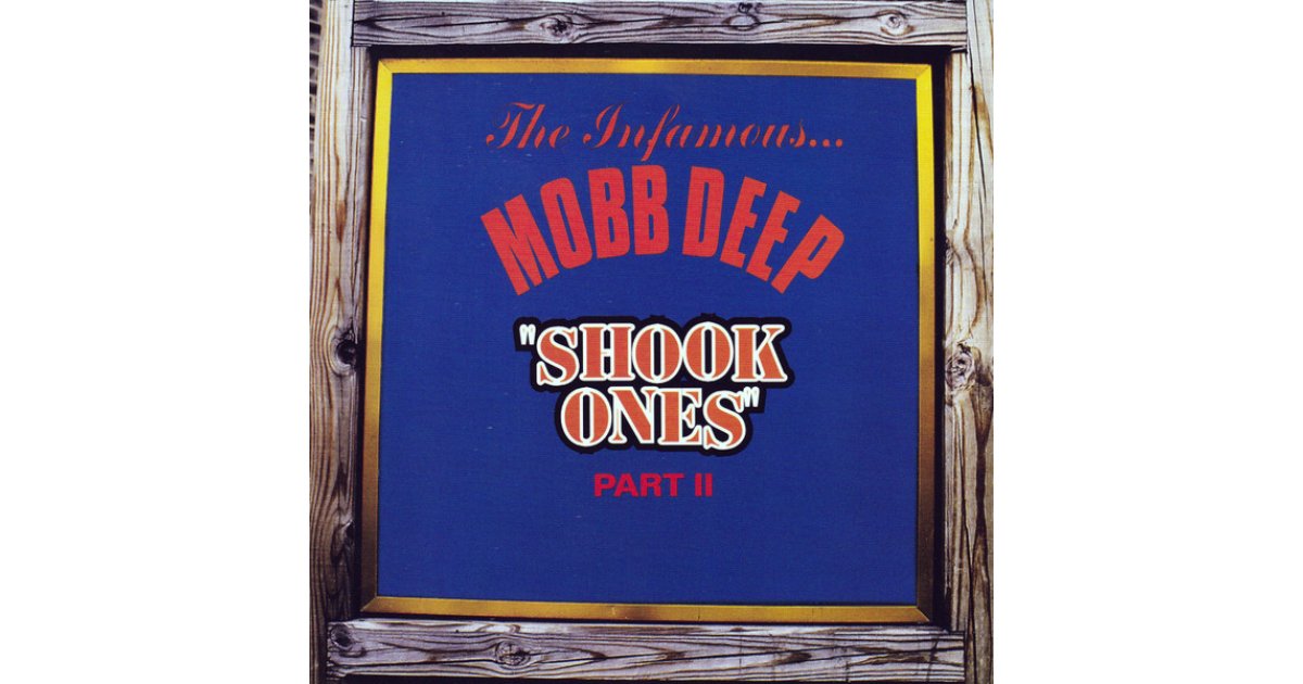 Shook Ones Part II, Mobb Deep – 7