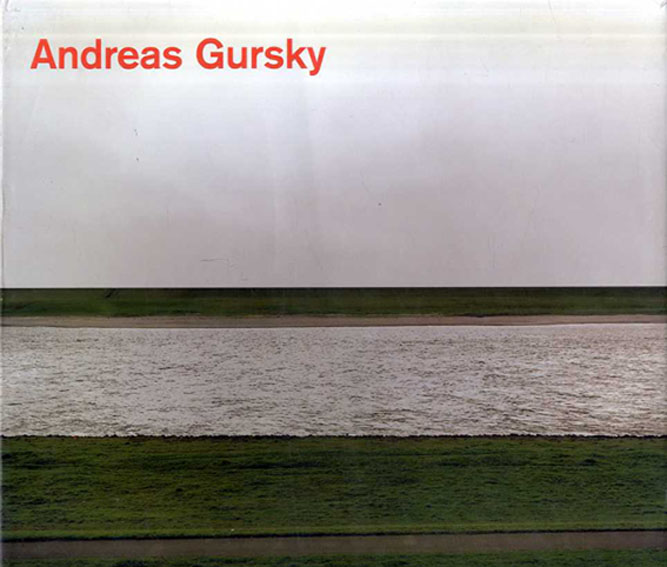 アンドレアス・グルスキー写真集 Andreas Gursky: Photographs From