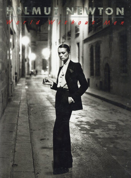 ヘルムート・ニュートン写真集 Helmut Newton: World without Men