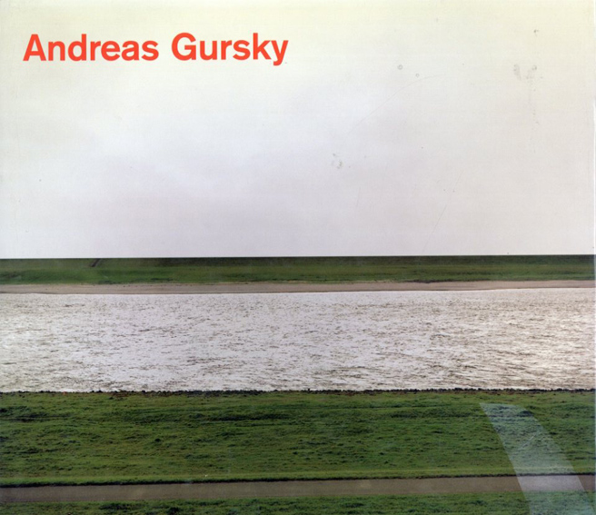 アンドレアス・グルスキー写真集 Andreas Gursky: Photographs From