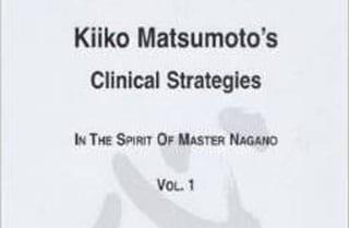 Kiiko Matsumoto's Clinical Strategies, Japanese Acupuncture