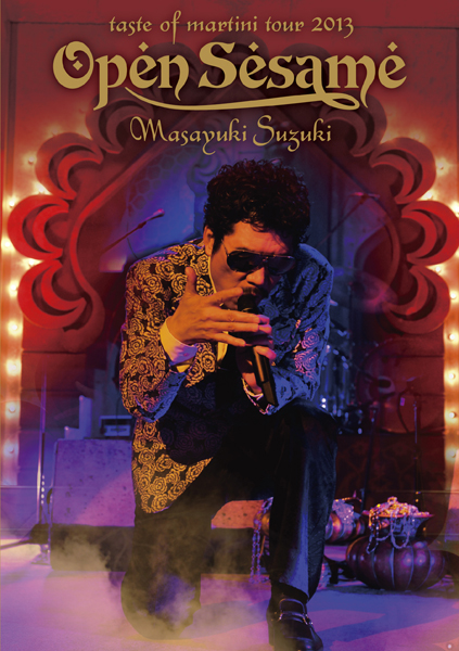 Masayuki Suzuki taste of martini tour 2013 ～Open Sesame～ | 鈴木
