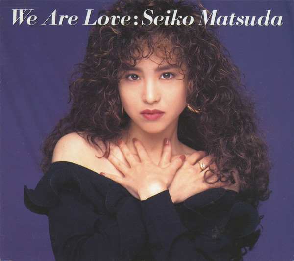 We Are Love | 松田聖子 | ソニーミュージックオフィシャルサイト