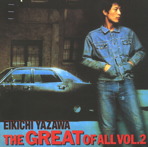 THE GREAT OF ALL VOL.2 | 矢沢永吉 | ソニーミュージックオフィシャル