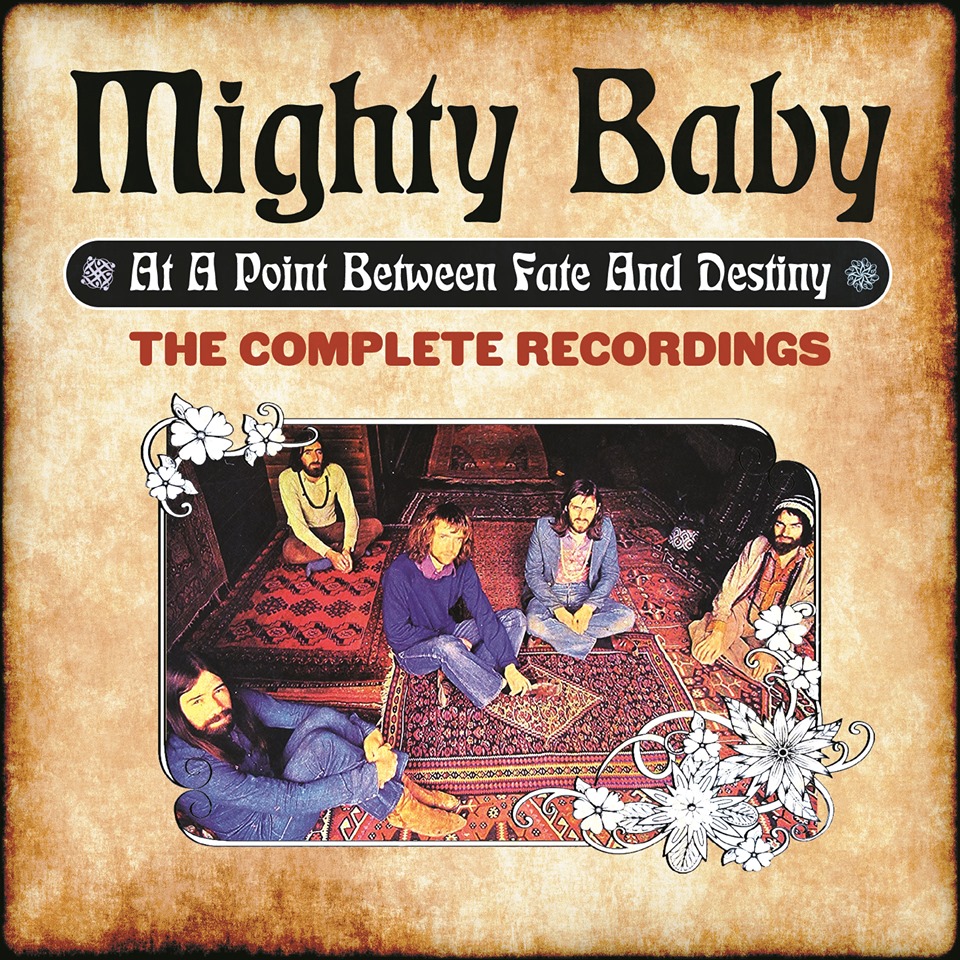 Mighty Baby - 'At A Point Between Fate And Destiny-The Complete