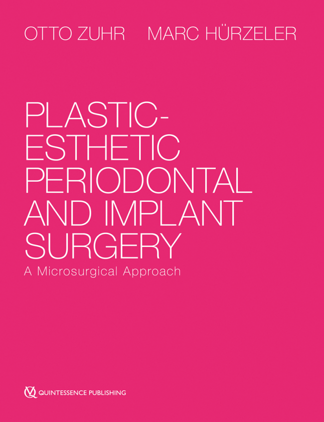 Plastic-Esthetic Periodontal and Implant Surgery | Otto Zuhr