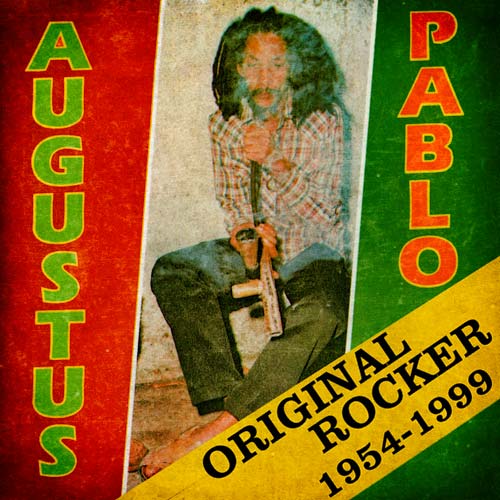 Augustus Pablo - The Original Rocker [21 June 1954 – 18 May 1999
