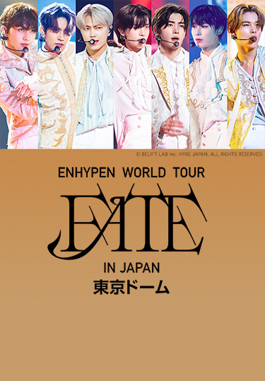 ENHYPEN WORLD TOUR 'FATE' IN JAPAN 東京ドーム｜音楽｜TBSチャンネル