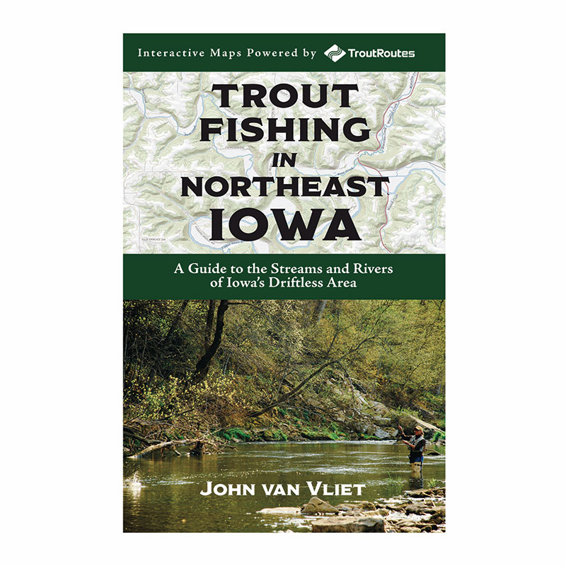 Trout Fishing in Northeast Iowa – Trout Run Press